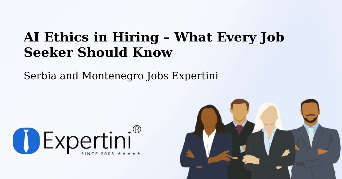 AI Ethics in Recruitment & Hiring – Quesnel - Quesnel, Serbia and Montenegro Jobs Expertini
